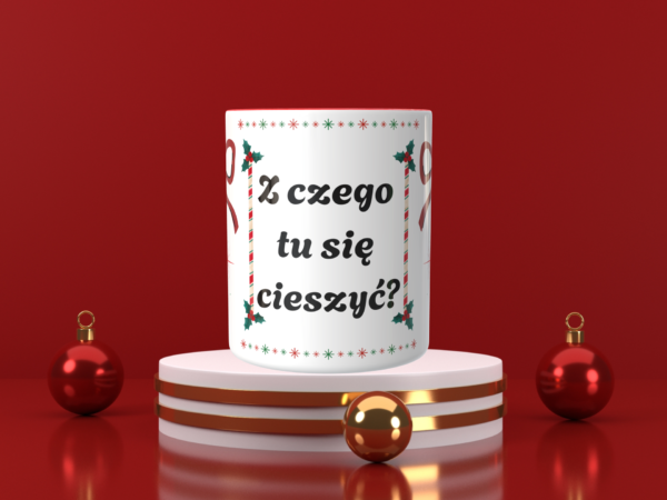 Świąteczny Kubek na Święta - Z czego tu się cieszyć? - obrazek 2